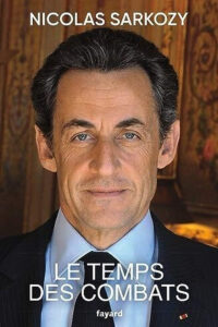 Was Sie in Nicolas Sarkozys „Le Temps des Combats nicht