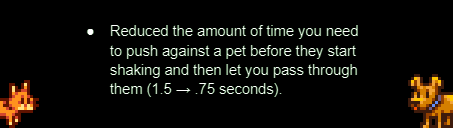 Die Zeit, die Sie benötigen, um ein Haustier anzustoßen, bevor es anfängt zu zittern, und Sie dann hindurchgehen können, wurde reduziert (1,5 → 0,75 Sekunden).