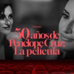 50 ans de Penelope Cruz le film