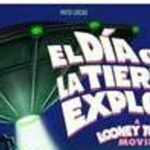 Le jour ou la terre a explose Un film Looney