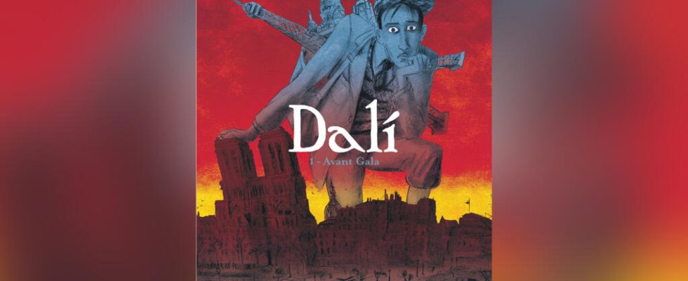 Dali volume 1 Avant Gala written by Julie Birmant Its