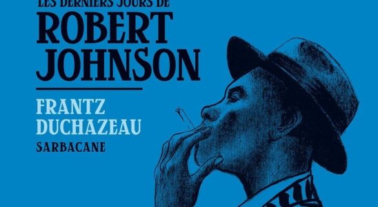 The Last Days of Robert Johnson by Frantz Duchazeau the
